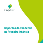 Série de 10 vídeos aborda os impactos da pandemia na primeira infância