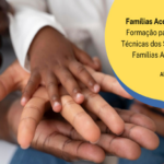 NOVA DATAS: Inscrições abertas para o Curso “Família Acolhedora: implementando um serviço cuidadoso de acolhimento familiar”