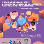 Prepare-se: 1º Seminário Regional sobre Qualidade de Serviços de Acolhimento para Crianças e Adolescentes